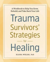 Trauma Survivors’ Strategies for Healing: A Workbook to Help You Gro – VERY GOOD