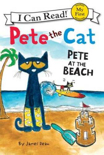Pete the Cat: Pete at the Beach (My First I Can Read) – Hardcover – VERY GOOD