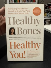 Healthy Bones Healthy You – Build Strong, Vibrant Bones Naturally to Rewrite…