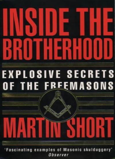 Inside the Brotherhood: Explosive Secrets of the Freemasons By M