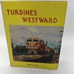 SIGNED Turbines Westward by Thos. R. Lee 1975 160 Pages Hardcover Locomotive
