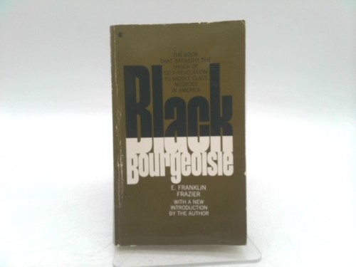 Black Bourgeoisie: The Rise of a New Middle Class in the United States