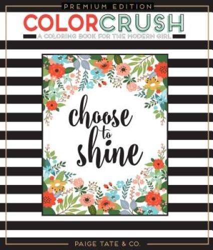 Color Crush: An Adult Coloring Book, Premium Edition (Inspirational Color – GOOD