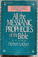 All the Messianic Prophecies of the Bible by Herbert Lockyer (1988, Trade…
