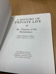 History of Private Life Ser.: A History of Private Life Vol. 3 : Passions of the