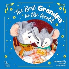 The Best Grandpa in the – Hardcover, by Clever Publishing; Ulyeva – Very Good
