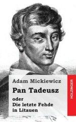 Pan Tadeusz Oder Die Letzte Fehde In Litauen (RePrint)