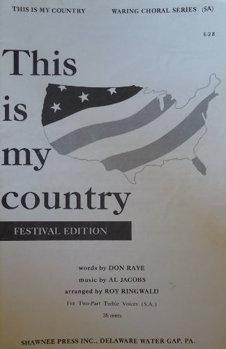 THIS IS MY COUNTRY WARING CHORAL SERIES S.A. FOR TWO-PART By Don Raye & Al