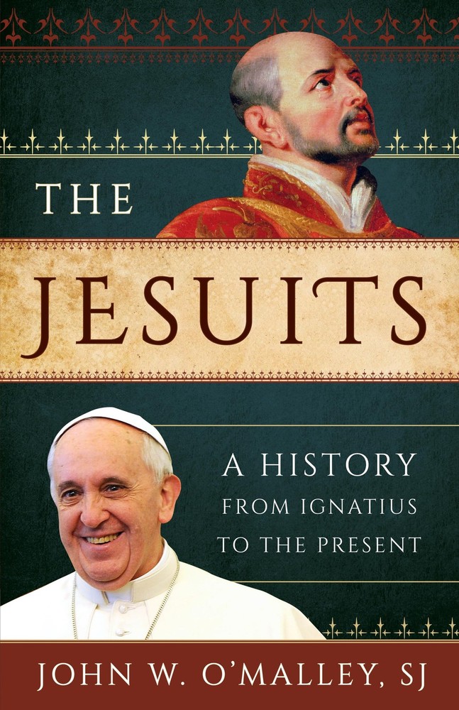 The Jesuits: A History from Ignatius to the Present – paperback SJ, John W. …