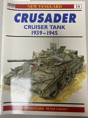 New Vanguard Ser.: Crusader and Covenanter Cruiser Tanks 1939-45
