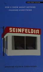 Seinfeldia: How a Show About Nothing Changed Everything (Thorndike Press Large P