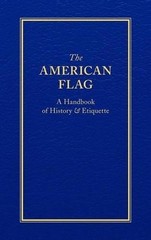The American Flag: A Handbook of History & Etiquette by Applewood Books (English