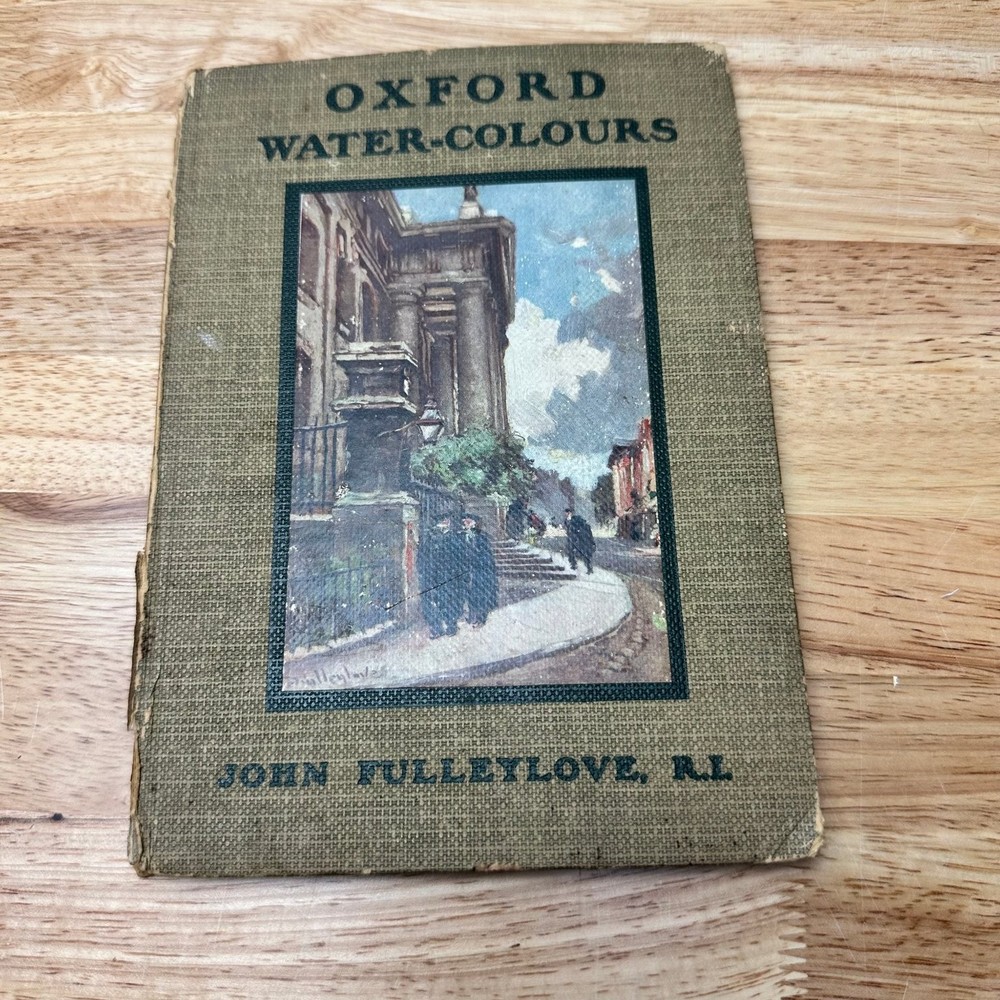 Oxford Water-Colours John Fulleylove 1916 First Edition Art Guide A&C Black