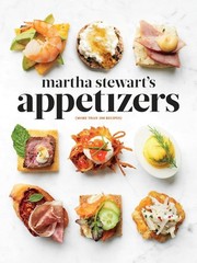 Martha Stewart’s Appetizers: 200 Recipes for Dips, Spreads, Snacks, Small Pl…