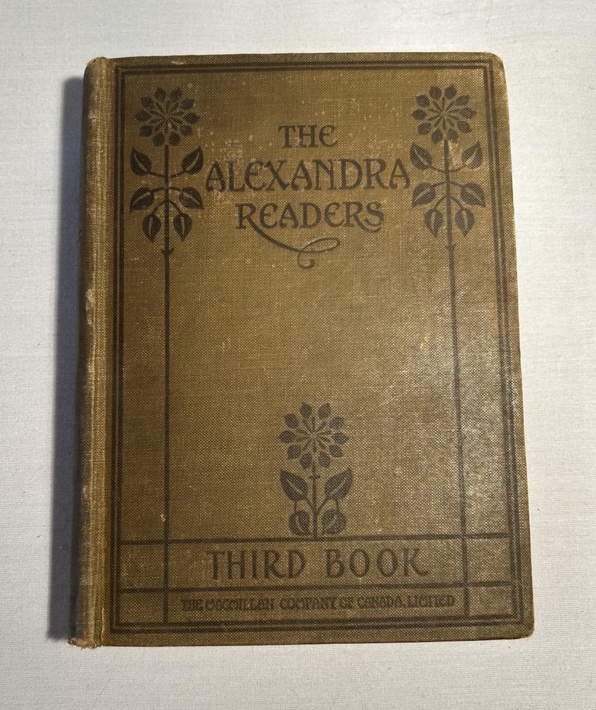 Third Book – The Alexandra Readers Morang Educational Company 1916 – 1908