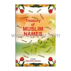 Treasury of Muslim Names [8.5″ X 5.5″] Paperback – By Rafiq Abdur Rehman
