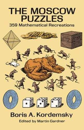 The Moscow Puzzles: 359 Mathematical Recreations by Boris A Kordemsky: Used