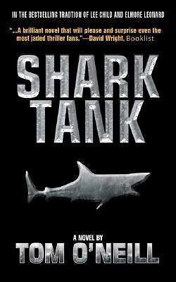 SHARK TANK:A NOVEL by TOM ONEILL