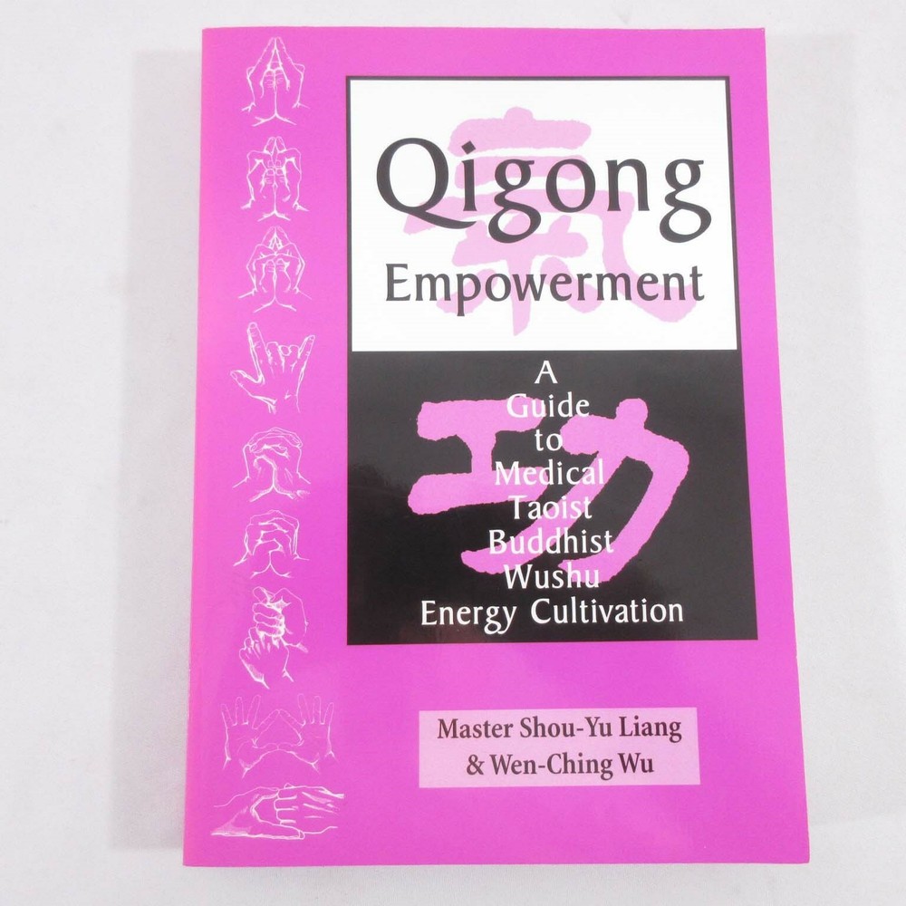 Qigong Empowerment Softcover Book Master Shou-Yu Liang 348 Pages 1997