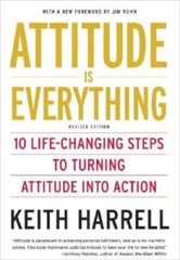 Attitude is Everything Rev Ed: 10 Life-Changing Steps to Turning Attitude – GOOD