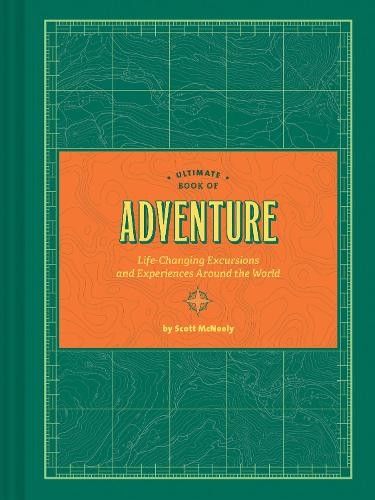 Ultimate Book of Adventure: Life-Cha…, McNeely, Scott