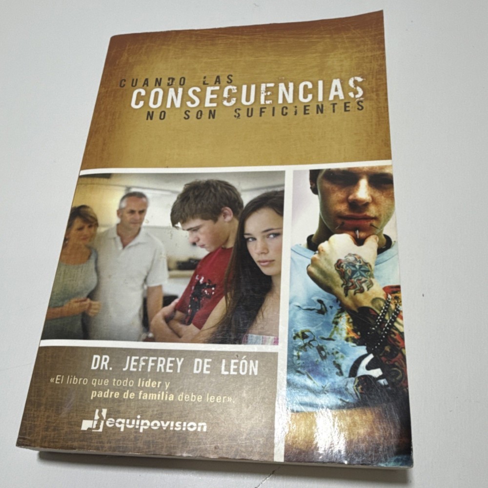Cuando Las Consecuencias No Son Suficientes by Jeffrey De León, Grupo Nelson, 2…