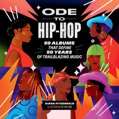 Ode to Hip-Hop: 50 Albums That Define 50 Years of Trailblazing Music
