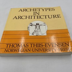Archetypes in Architecture Thomas Thiis-Evensen Oxford University Press 1991 PB