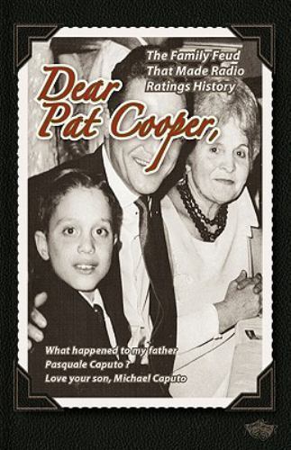 Dear Pat Cooper: What happened to my fath- 0615318770, paperback, Michael Caputo