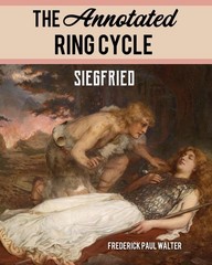 The Annotated Ring Cycle: Siegfried by Frederick Paul Walter Paperback Book