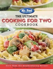 Mr. Food Test Kitchen: The Ultimate Cooking For Two Cookbook: More Than 1 – GOOD