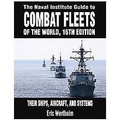The Naval Institute Guide to Combat Fleets of the World : Their Ships, Air…