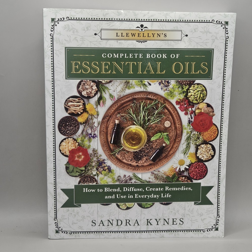Llewellyn’s Complete Book of Essential Oils: How to Blend, Diffuse, Create Reme