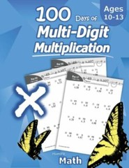 Humble Math – 100 Days of Multi-Digit Multiplication: Ages 10-13: Multiplying…