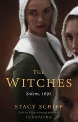 The Witches: Salem, 1692 – Hardcover By Schiff, Stacy – GOOD