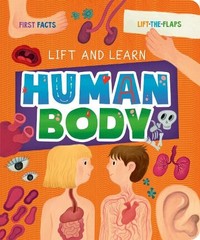 Clever Publishing My First Lift-the-Flap: Human Body (Board Book) Lift & Learn