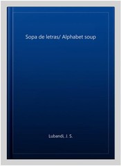 Sopa de letras/ Alphabet soup, Paperback by Lubandi, J. S., Brand New, Free s…