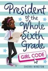 President of the Whole Sixth Grade: Girl Code (President Series) – GOOD