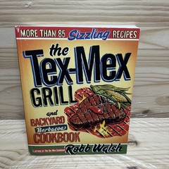 Lot of 3 Tex-Mex Cookbooks The Everything Grill & Backyard Rob Walsh