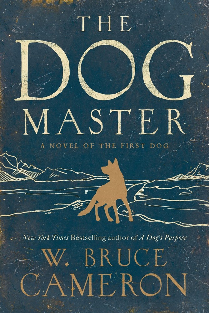 The Dog Master: A Novel of the First Dog – Cameron, W. Bruce – Very Good – S…