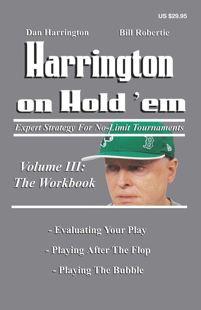 Harrington on Hold 'Em: the Workbook: Expert Strategy for No-Limit Tournamen…