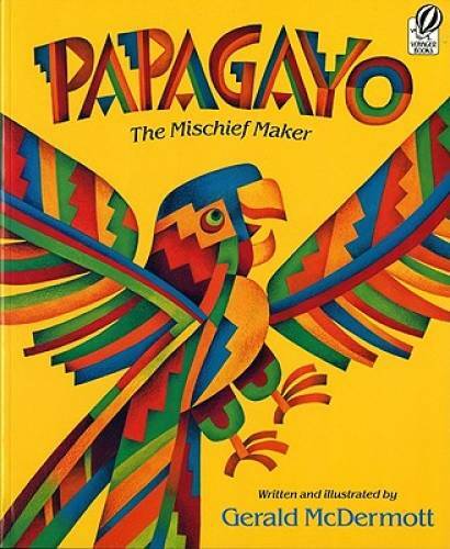Papagayo: The Mischief Maker – Paperback By McDermott, Gerald – GOOD
