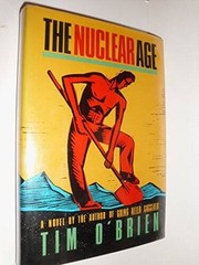 The Nuclear Age – Hardcover By O’Brien, Tim – GOOD