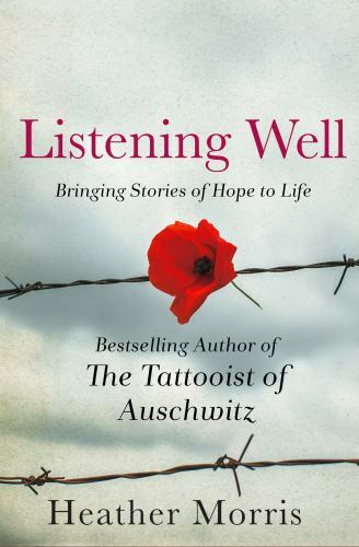 Listening Well: Bringing Stories of Hope – hardcover, Heather Morris, 1250276918