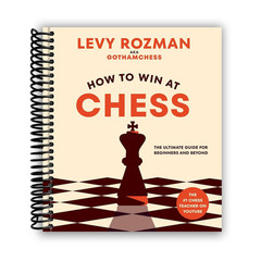 How to Win at Chess: the Ultimate Guide for Beginners and Beyond