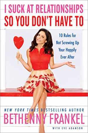 I Suck at Relationships So You Don’t – Hardcover, by Frankel Bethenny – Good