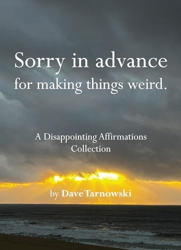 Sorry in Advance for Making Th – GOOD
