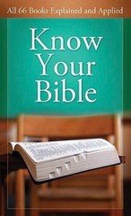 Know Your Bible: All 66 Books Explained and Applied (VALUE BOOKS) – GOOD