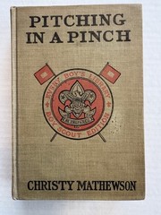 Antique PITCHING IN A PINCH/Matthewson 1913 Boy Scout Edition Illustrated HC -VG