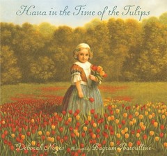 HANA IN THE TIME OF THE TULIPS By Deborah Noyes & Bagram Ibatoulline **Mint**